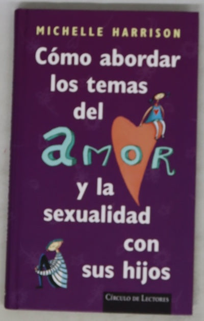 Cómo abordar los temas del amor y la sexualidad con sus hijos