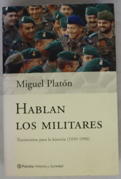 Hablan los militares testimonios para la historia (1939-1996)