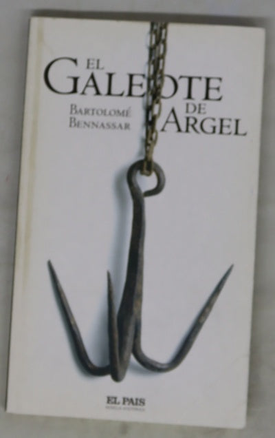 El galeote de Argel vida y hechos de Mustafá de Six-Fours