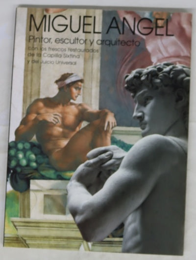 Miguel Ángel: Pintor, escultor y arquitecto