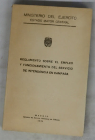 Reglamento sobre el empleo y funcionamiento del servicio de intendencia en campaña