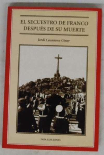 El secuestro de Franco después de su muerte