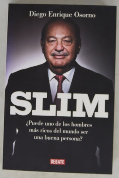 Slim : ¿puede uno de los hombres más ricos del mundo ser una buena persona?