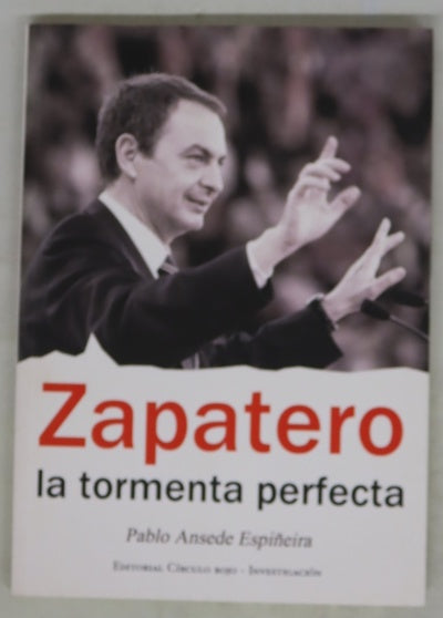 Zapatero, la tormenta perfecta