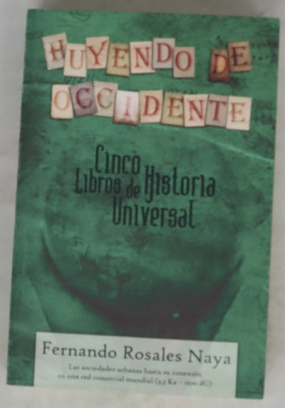 Huyendo de Occidente : cinco libros de historia universal : (síntesis y ensayo crítico de historia materialista)