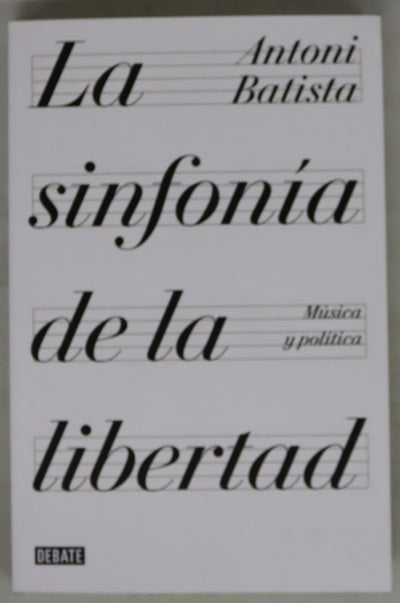 La sinfonía de la libertad : música y política