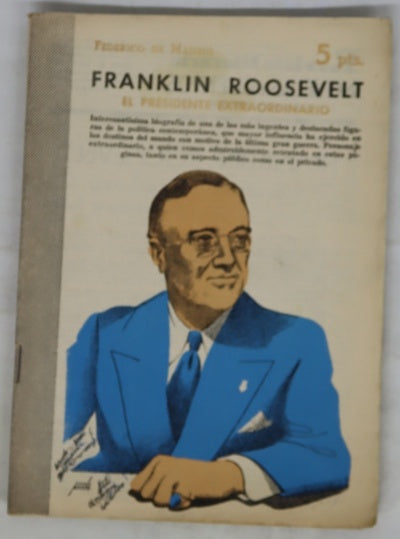 Franklin Roosevelt el presidente extraordinario