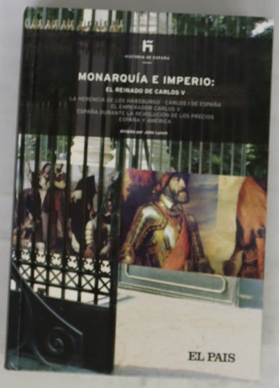 Monarquía e imperio el reinado de Carlos V : la herencia de los Habsburgo, Carlos I de España ...