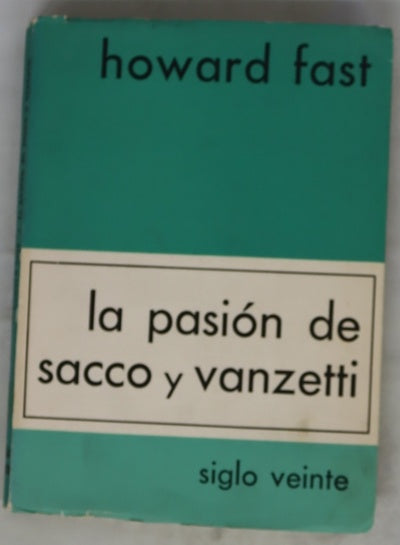 La pasión de Sacco y Vanzetti Una leyenda de la Nueva Inglaterra