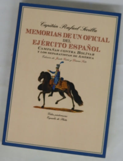 Memorias de un oficial del ejército español : campañas contra Bolívar y los separatistas de América