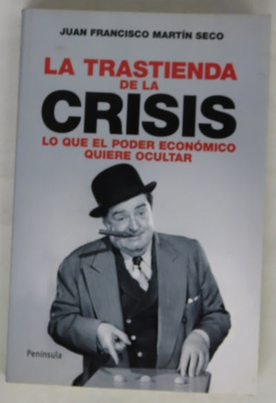 La trastienda de la crisis lo que el poder económico quiere ocultar