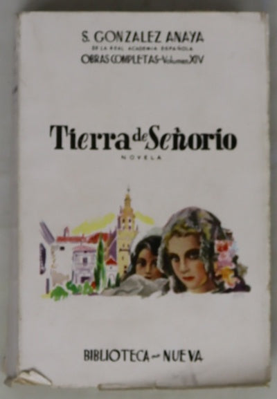 Tierra de señorío Novela ; El llavero de Anica "La Pimienta" : esbozo de novela