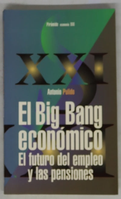 El Big Bang económico el futuro del empleo y las pensiones