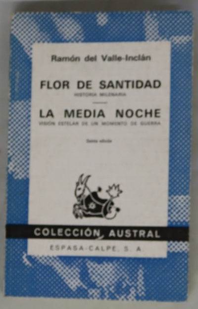Flor de santidad : historia milenaria ; La media noche : visión estelar de un momento de guerra