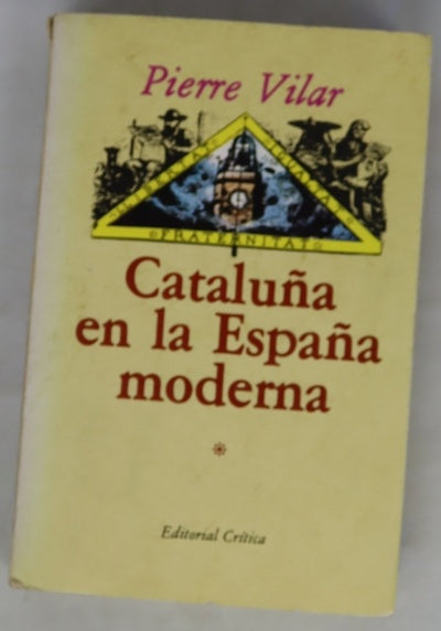 Cataluña en la España moderna : investigaciones sobre los fundamentos económicos de las estructuras nacionales, tomo I