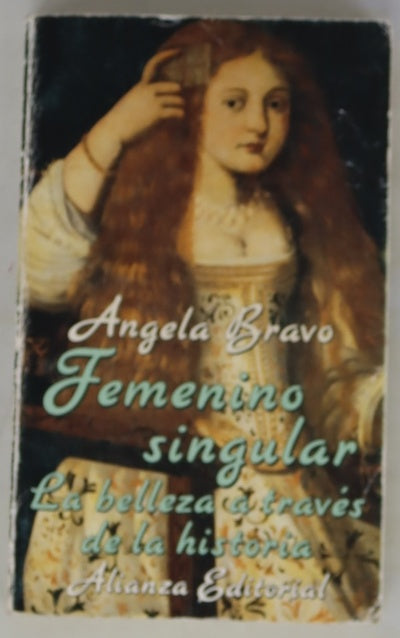 Femenino singular : la belleza a través de la historia