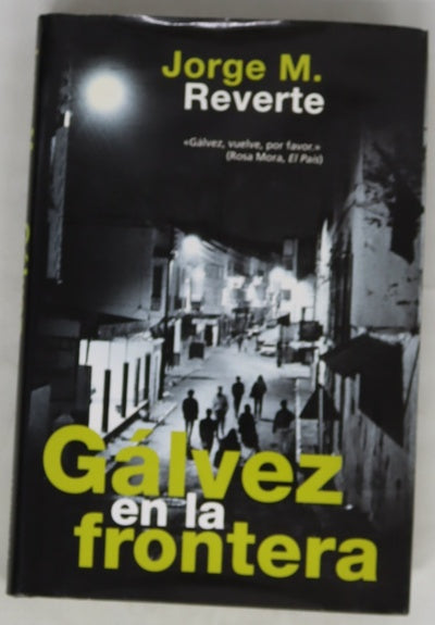 Gálvez en la frontera