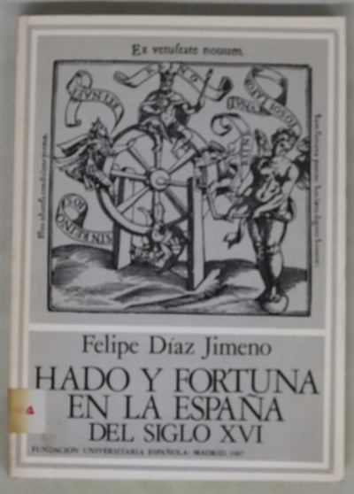 Hado y fortuna en la España del siglo XVI