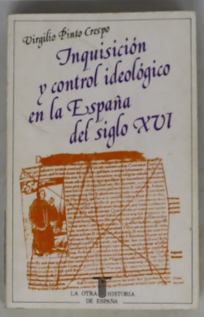 Inquisición y control ideológico en la España del siglo XVI