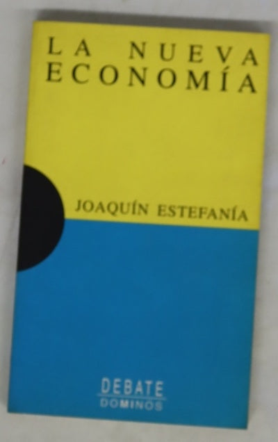 La nueva economía una exposición para comprender, un ensayo para reflexionar