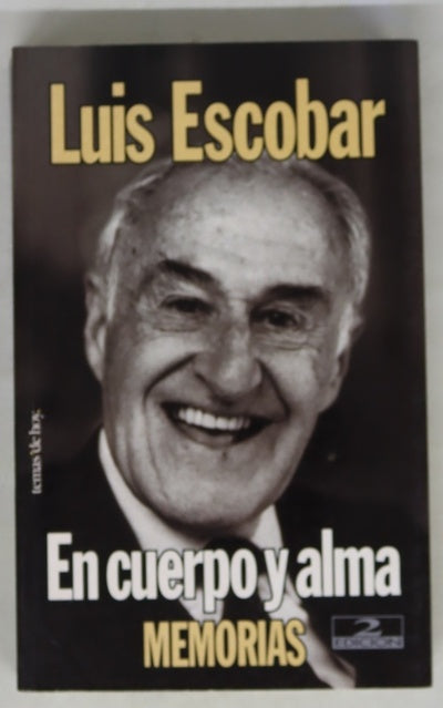 En cuerpo y alma memorias de Luis Escobar, 1908-1991