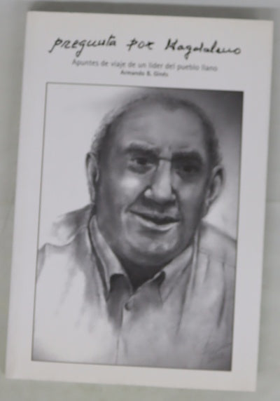 Pregunta por Magdaleno apuntes de un líder del pueblo llano