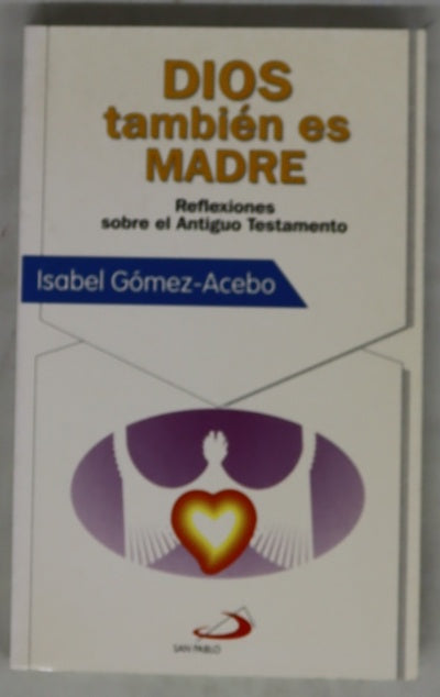 Dios también es madre reflexiones sobre el Antiguo Testamento