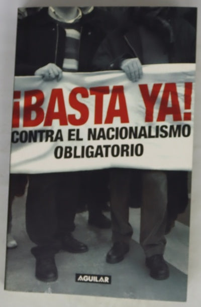 ¡Basta ya! contra el nacionalismo obligatorio