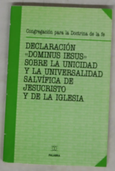 Declaración "Dominus Iesus" sobre la unicidad y la universalidad salvífica de Jesucristo y de la Iglesia