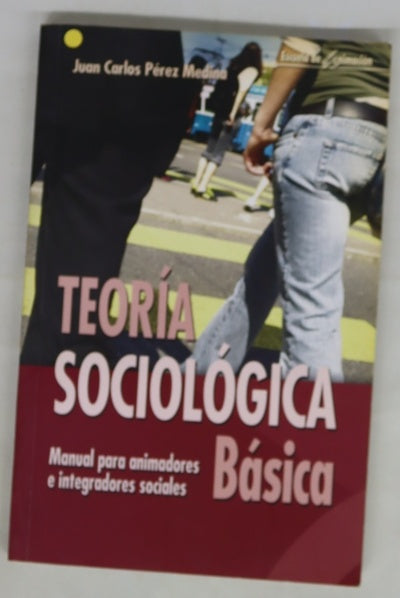 Teoría sociológica básica manual para animadores e integradores sociales