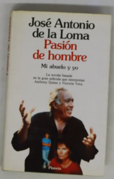 Pasión de hombre mi abuelo y yo