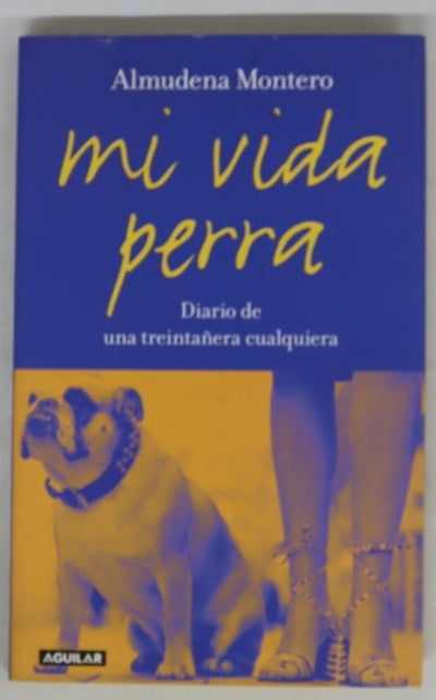 Mi vida perra diario de una treinteañera cualquiera
