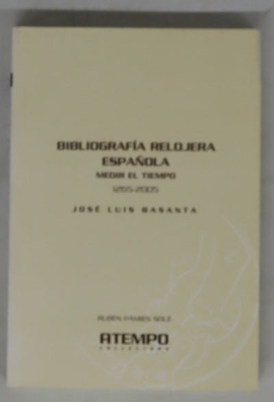 Bibliografía relojera española medir el tiempo, 1265-2005