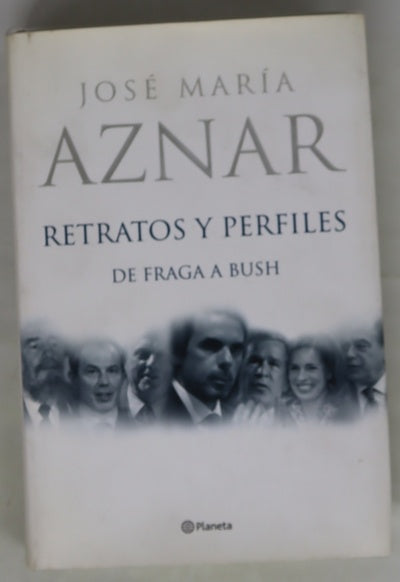 Retratos y perfiles : de Fraga a Bush
