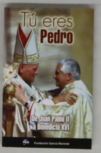 Tú eres Pedro de Juan Pablo II a Benedicto XVI