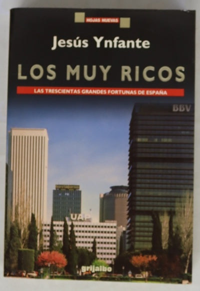 Los muy ricos las trescientas grandes fortunas de España