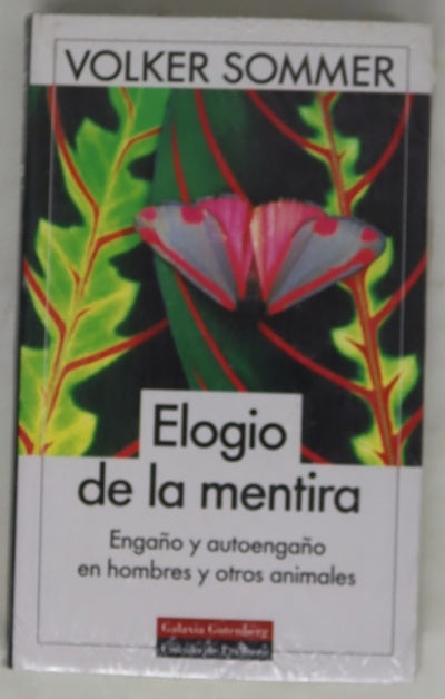 Elogio de la mentira engaño y autoengaño en hombres y otros animales