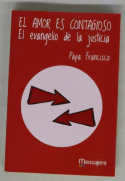 El amor es contagioso : el evangelio de la justicia