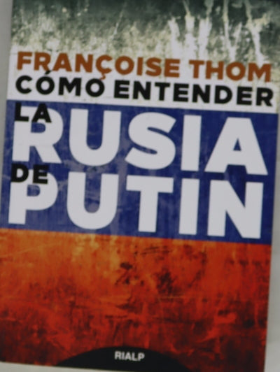 Cómo entender la Rusia de Putin