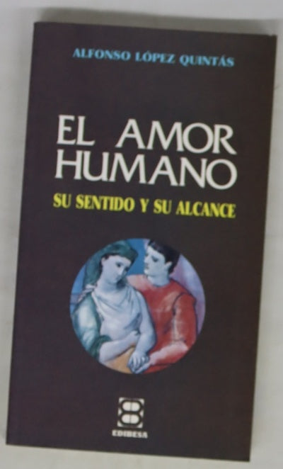 El amor humano su sentido y su alcance