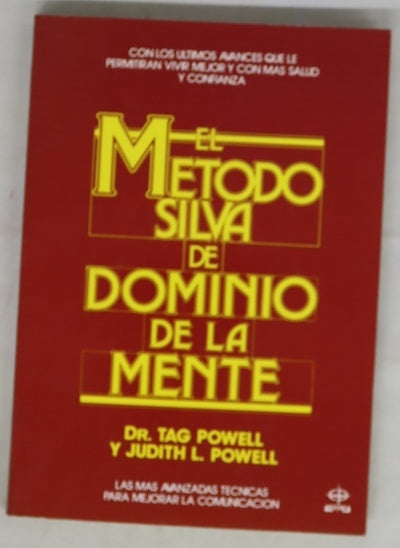 El método Silva de dominio de la mente : las más avanzadas técnicas para mejorar la comunicación