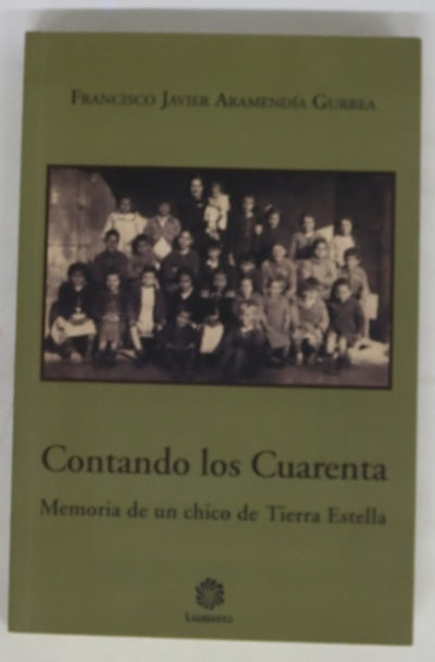 Contando los cuarenta : memoria de un chico de Tierra Estella