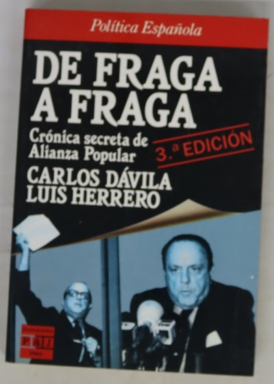 De Fraga a Fraga crónica secreta de Alianza Popular