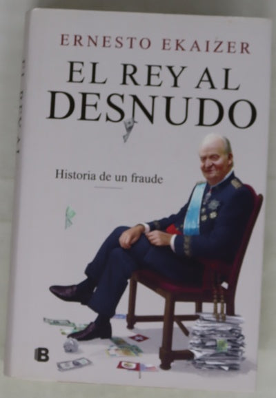 El rey al desnudo : historia de un fraude