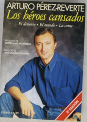 Arturo Pérez-Reverte: los héroes cansados el demonio, el mundo, la carne