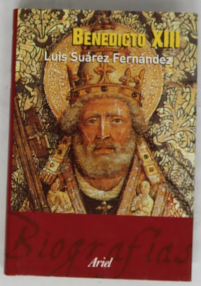 Benedicto XIII ¿antipapa o papa? (1328-1423)