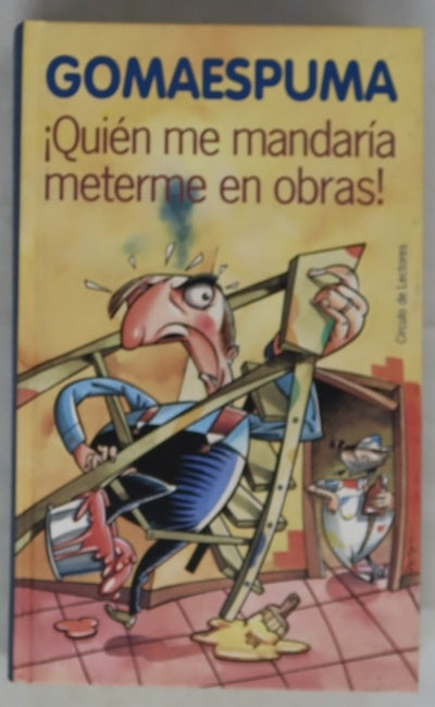 ¡Quién me mandaría meterme en obras! Familia no hay más que una : y el perro lo encontramos en la calle