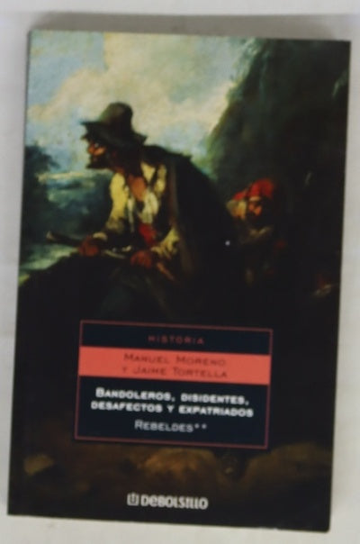 Bandoleros, disidentes, desafectos y expatriados rebeldes