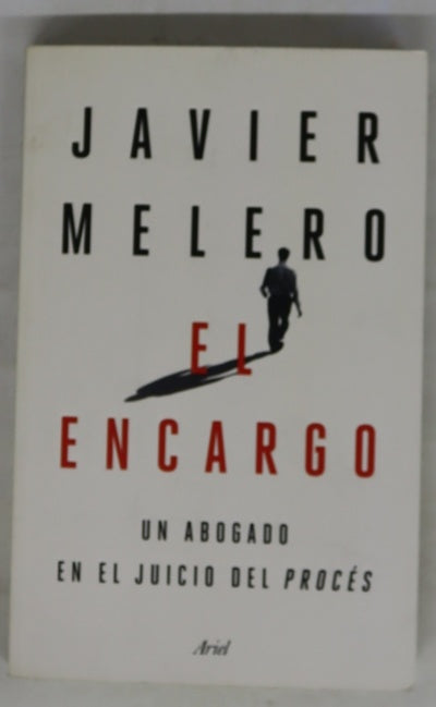 El encargo : un abogado en el juicio del procés
