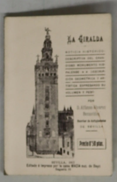 La Giralda noticia histórico-descriptiva del grandioso monumento hispalense. Descripción geométrica y artística